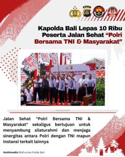 Kapolda Bali Lepas 10. Ribu Peserta Jalan Sehat "Polri Bersama TNI & Masyarakat"