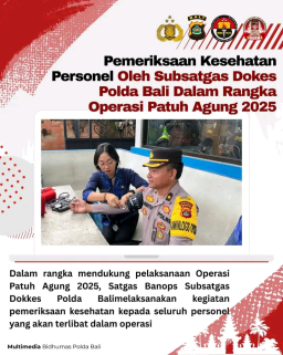 Pemeriksaan Kesehatan Personel Oleh Subsatgas Dokes Polda Bali Dalam Rangka Operasi Patuh Agung 2025