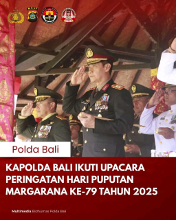 Kapolda Bali Ikuti Upacara Peringatan Hari Puputan Margana Ke-79 Tahun 2025