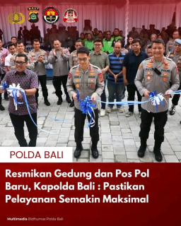 Resmikan Gedung dan Pos Pol Baru, Kapolda Bali : Pastikan Pelayanan Semakin Maksimal