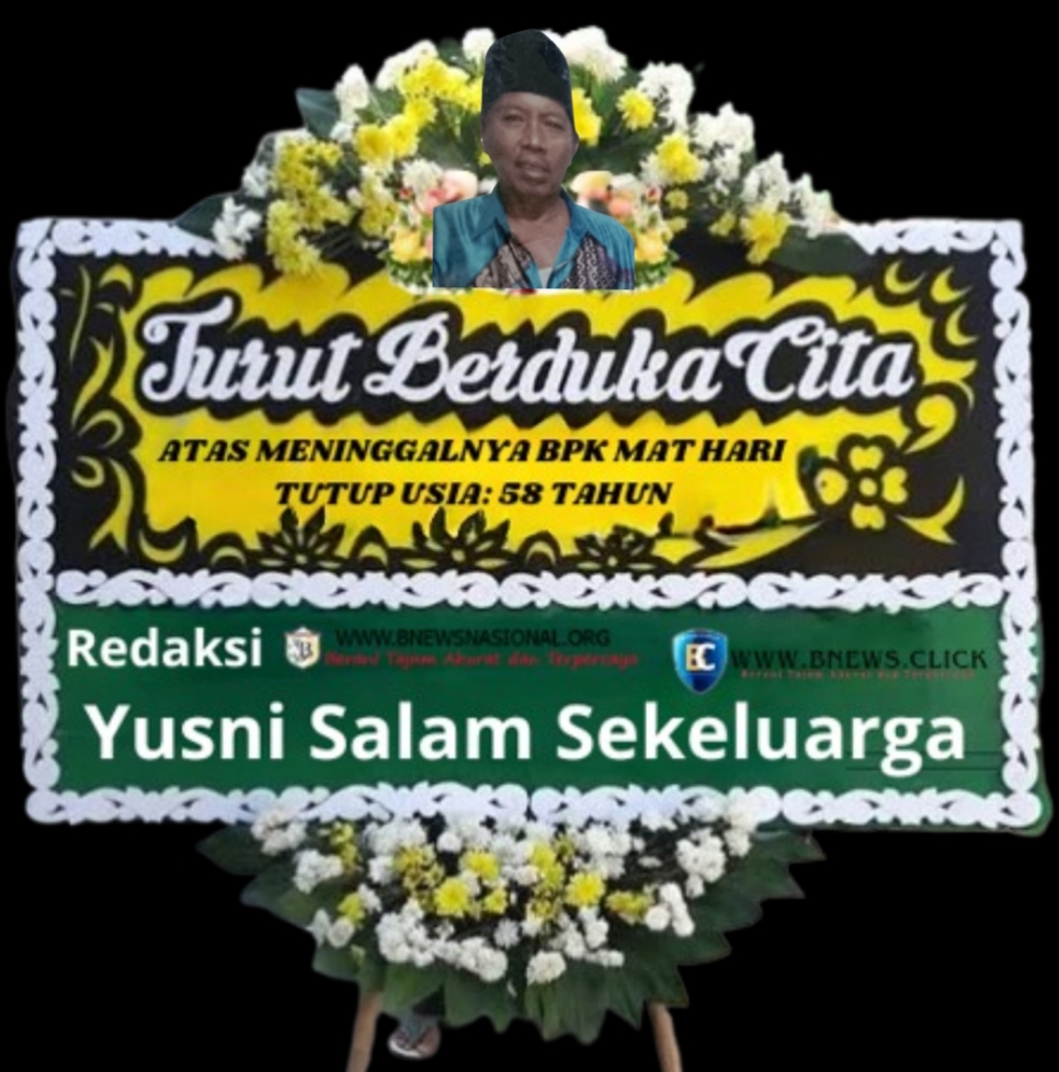 Innalillahi Wainnailaihi rojiun,Berduka Cita Atas Meninggalnya Bapak Mat Hari 