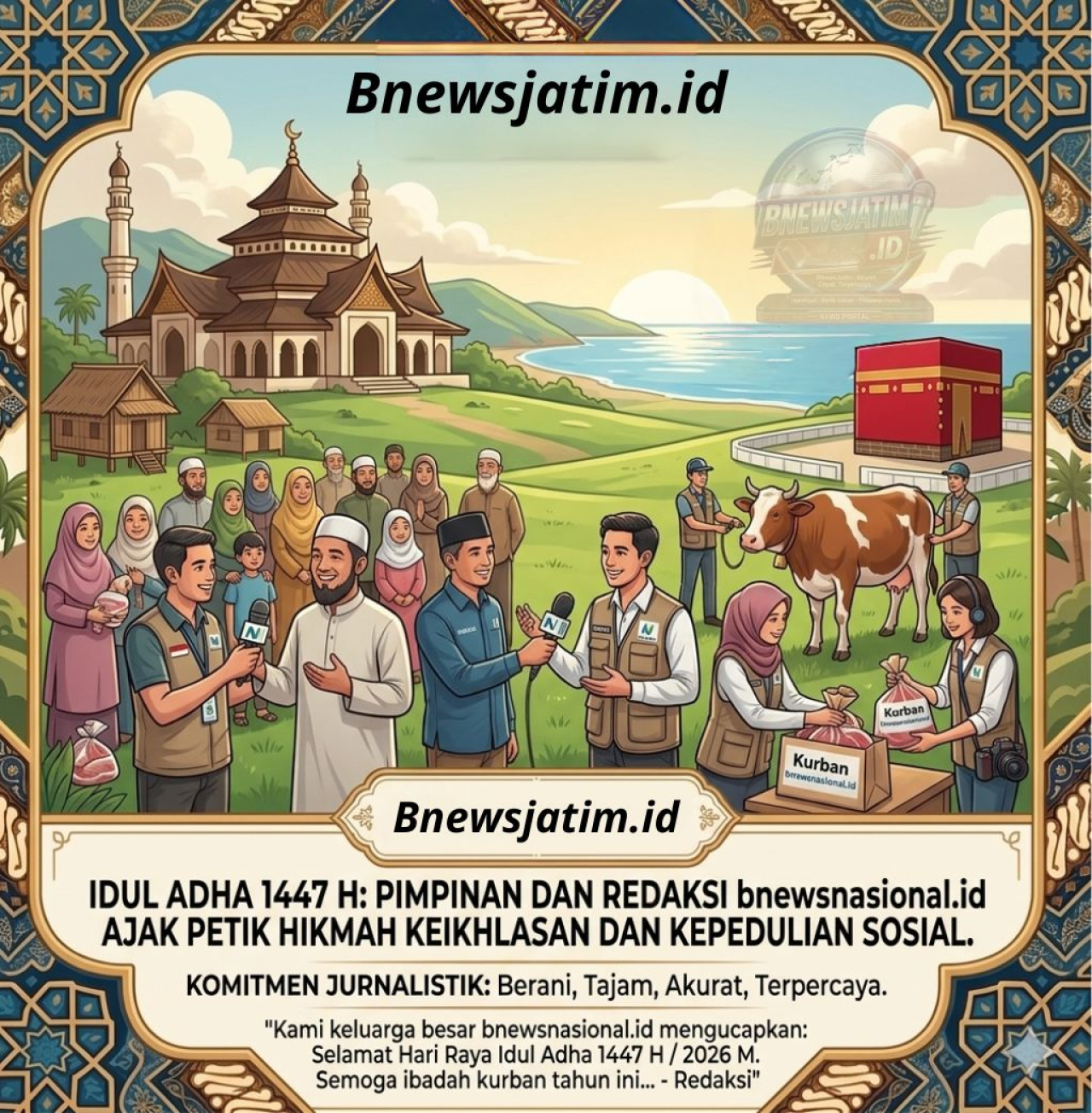 Maknai Keikhlasan Idul Adha 1447 H, Keluarga Besar bnewsnasional.id Sampaikan Pesan Damai